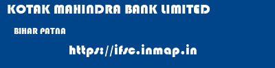 KOTAK MAHINDRA BANK LIMITED  BIHAR PATNA    ifsc code